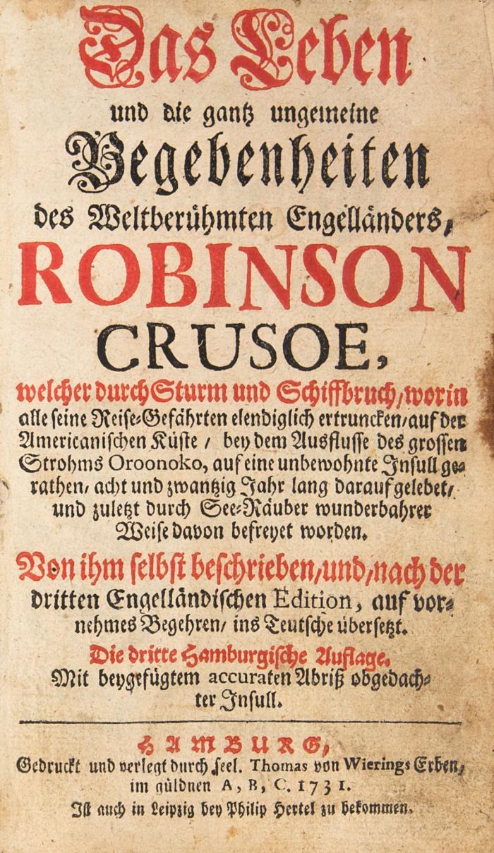 Das Leben und die gantz ungemeine Begebenheiten des weltberühmten Engelländers Robinson Crusoe, welcher durch Sturm und Schiffbruch ... auf eine unbewohnte Insull gerathen ... 3. Aufl. 2 Tle. in 1 Bd.