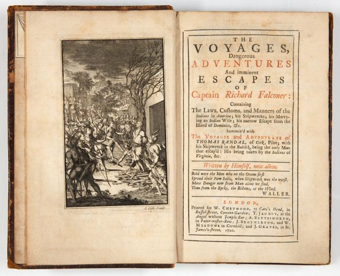 The Voyages, dangerous Adventures and imminent Escapes: of Captain Richard Falconer: containing the Laws, Customs, and Manners of the Indians in America; ... Intermix'd with the Voyages and Adventures of Thomas Randal, of Cork, Pilot; ... Written by himself, now alive.