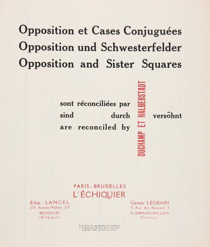 L'Opposition et les cases conjuguées sont réconciliées par M. Duchamp & V. Halberstadt. (Titel und Text parallel in Französisch, Deutsch und Englisch).