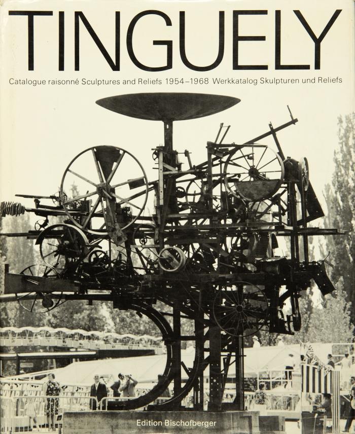Christina Bischofberger: Jean Tinguely. Catalogue raisonné. Sculptures and reliefs. Werkkatalog Skulpturen und Reliefs 1945 - 1968.