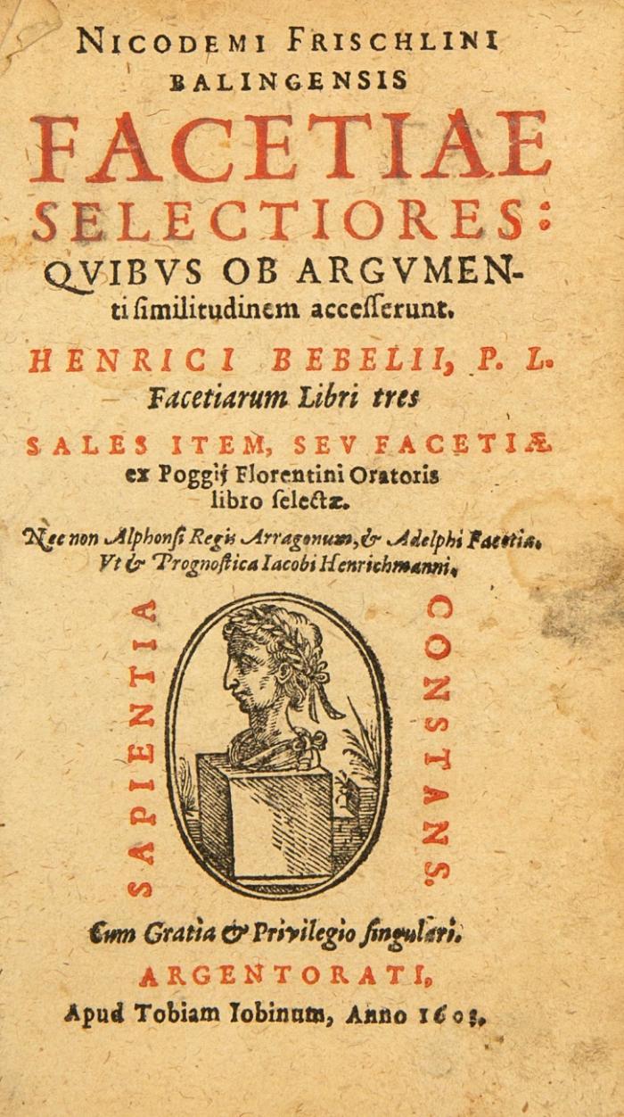 Facetiae selectiores: quibus ob argumenti similitudinem accesserunt. Henrici Bebelii, P.L. Facetiarum libri tres. Sales item, seu Facetiae ex Poggi Florentini oratoris libro selectae...