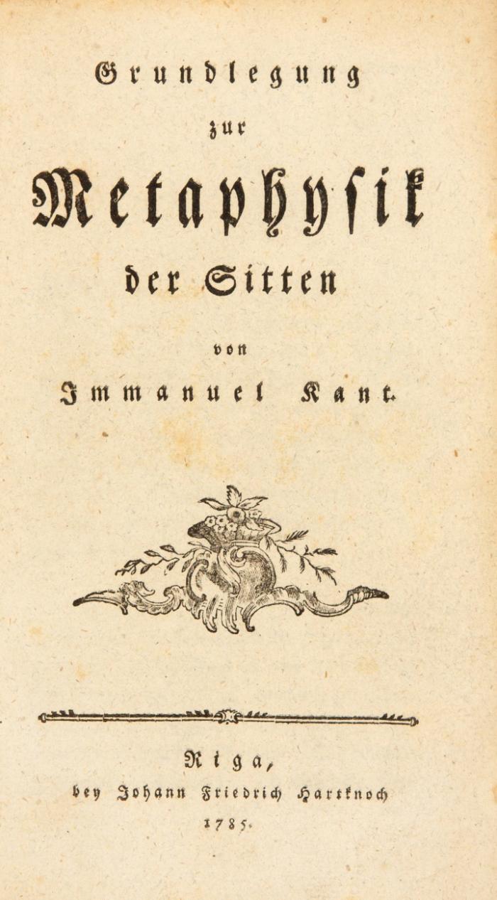 Grundlegung zur Metaphysik der Sitten.