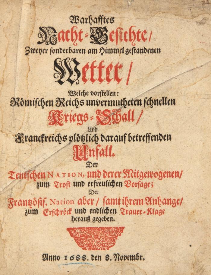 Warhafftes Nacht-Gesichte/ Zweyer sonderbaren am Himmel gestandenen Wetter/ Welche vorstellen: Römischen Reichs unvermutheten schnellen Kriegs-Schall/ Und Franckreichs plötzlich darauf betreffenden Unfall.