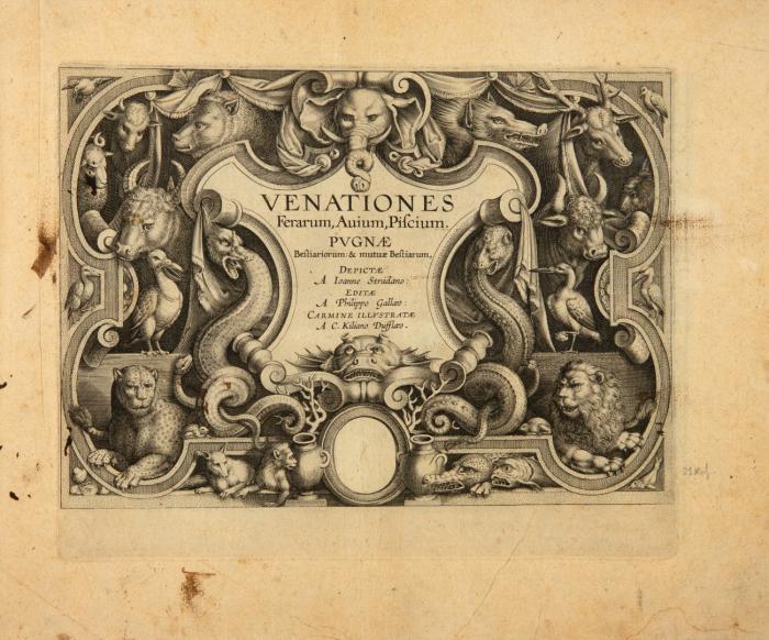 Venationes Ferarum, Auium, Piscium. Pugnae bestiariorum: & mutuae Bestiarum. Editae A. Pjilippo Gallaeo. Carmine illustratae A. C. Kiliano Dufflaeo. [Daraus:]