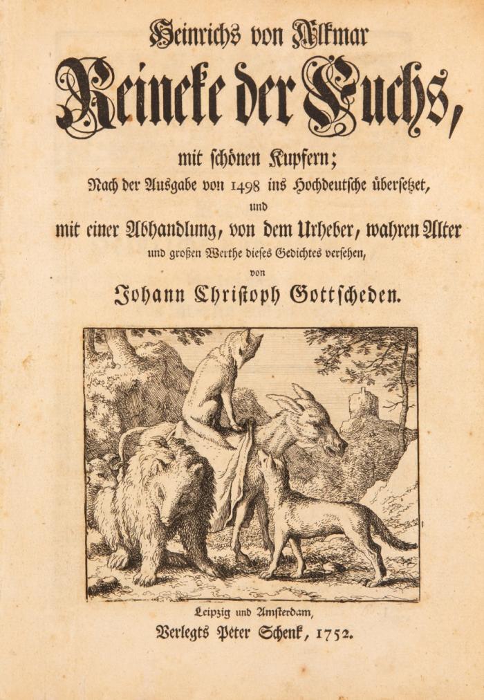 Reineke der Fuchs, mit schönen Kupfern; nach der Ausgabe von 1498 ins Hochdeutsche übersetzet, und mit einer Abhandlung, von dem Urheber, wahren Alter und großen Werthe dieses Gedichtes versehen, von Johann Christoph Gottscheden. 2 Tle. in 1 Bd