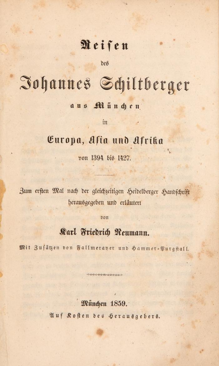 Reisen des Johannes Schiltberger aus München in europa, Asia und Afrika von 1394 bis 1427. Mit Zusätzen von Fallmerayer und Hammer-Purgstall.