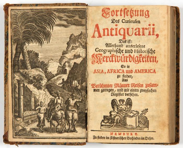 Fortsetzung des Curieusen Antiquarii, Das ist: Allerhand auserlesene Geographische und Historische Merckwürdigkeiten, So in Asia, Africa und America zu finden, Aus Berühmter Männer Reisen zusammen getragen, und mit einem zweyfachen Regist versehen. Teil II (von 2).