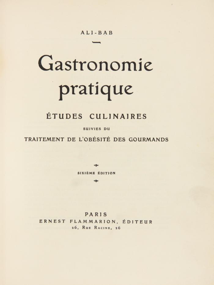 Gastronomie pratique. ètudes culinaires suivies du traitement de l'obésité des gourmands. Sixième édition.