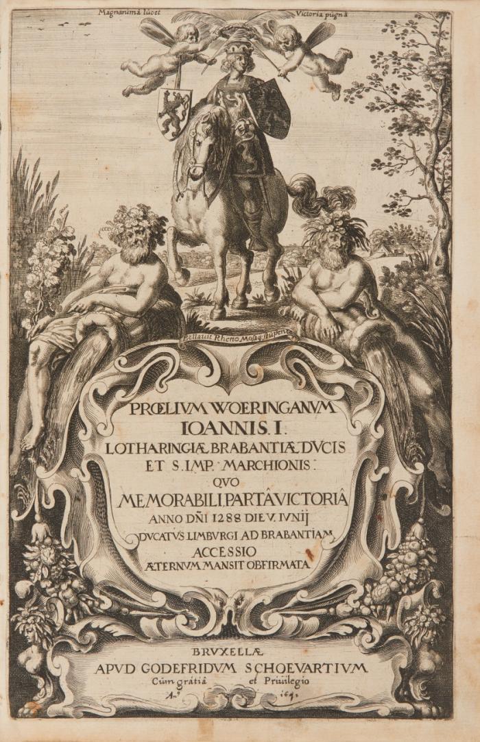 Proelivm Woeringanvm Ioannis I. Lotharingiæ, Brabantiæ Dvcis et S. Imp. Marchionis : Qvo Memorabili Parta Victoria Anno D[om]ni. 1268 die V. Ivnij Dvcatvs Limbvrgi ad Brabantiam Accessio Æternvm Mansit Obfirmata.