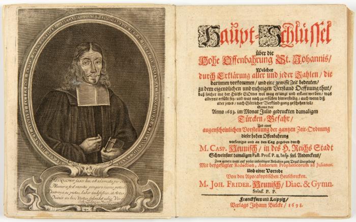Haupt=Schlüssel über die Hohe Offenbahrung St. Johannis, welcher durch Erklärung aller und jeder Zahlen, die darin vorkommen und eine gewisse Zeit bedeuten zu dem eigendlichen und richtigen Verstand Oeffnung thut... Samt der Anno 1683. im Monat Julio gedruckten damaligen Türcken=Gefahr.