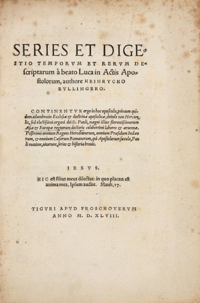 Series et digestio temporum et rerum descriptarum à besto Luca Actis Apostolorum. Angebunden: Gwalther, Rudolf: Oiketes, sive servus ecclesiasticus ...Ebda. 1548.