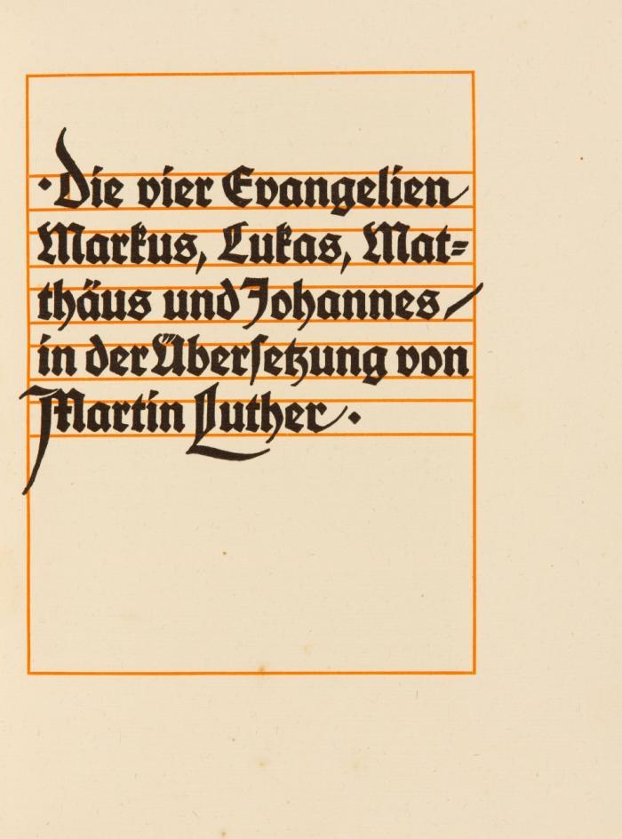 Die vier Evangelien Markus, Lukas, Matthäus und Johannes in der Übersetzung von Martin Luther. Textdurchsicht von Heinrich Weinel.