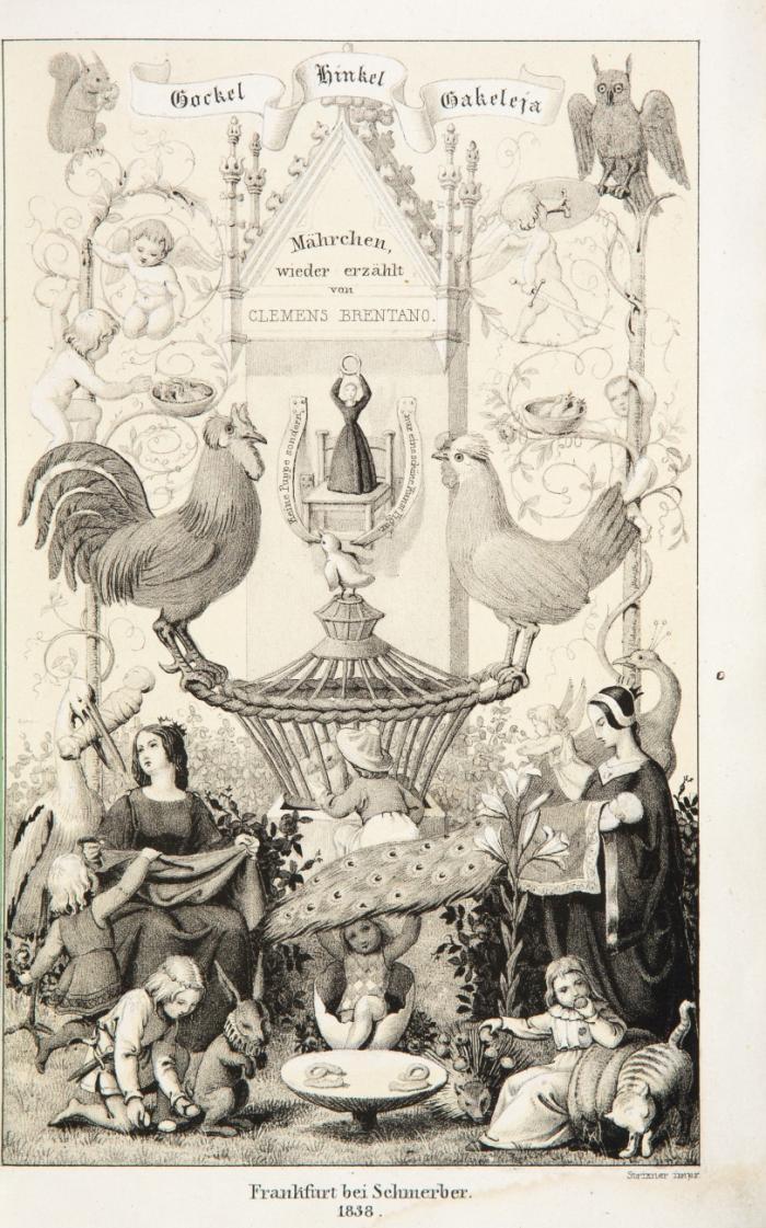 Gockel, Hinkel und Gackeleia. Ein Mährchen. (Lithgr. Titelbl.: Gockel, Hinkel, Gakeleja. Mährchen, wieder erzählt von Clemens Brentano).