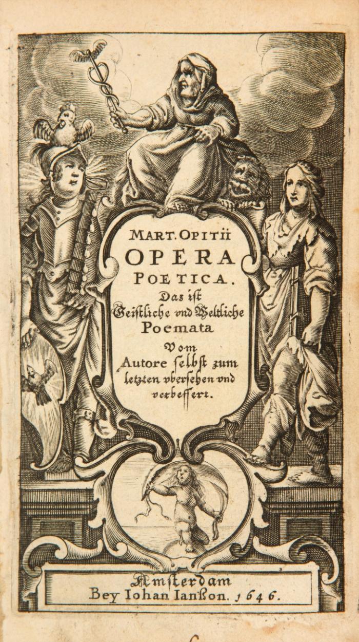 Opera poetica. Das ist die Geistliche und Weltliche Poemata. Vom Autore selbst zum letzten ubersehen und verbessert. /Weltliche Poëmata. Der ander Theil. / Geistliche Poëmata. 3 Bde. in 1.