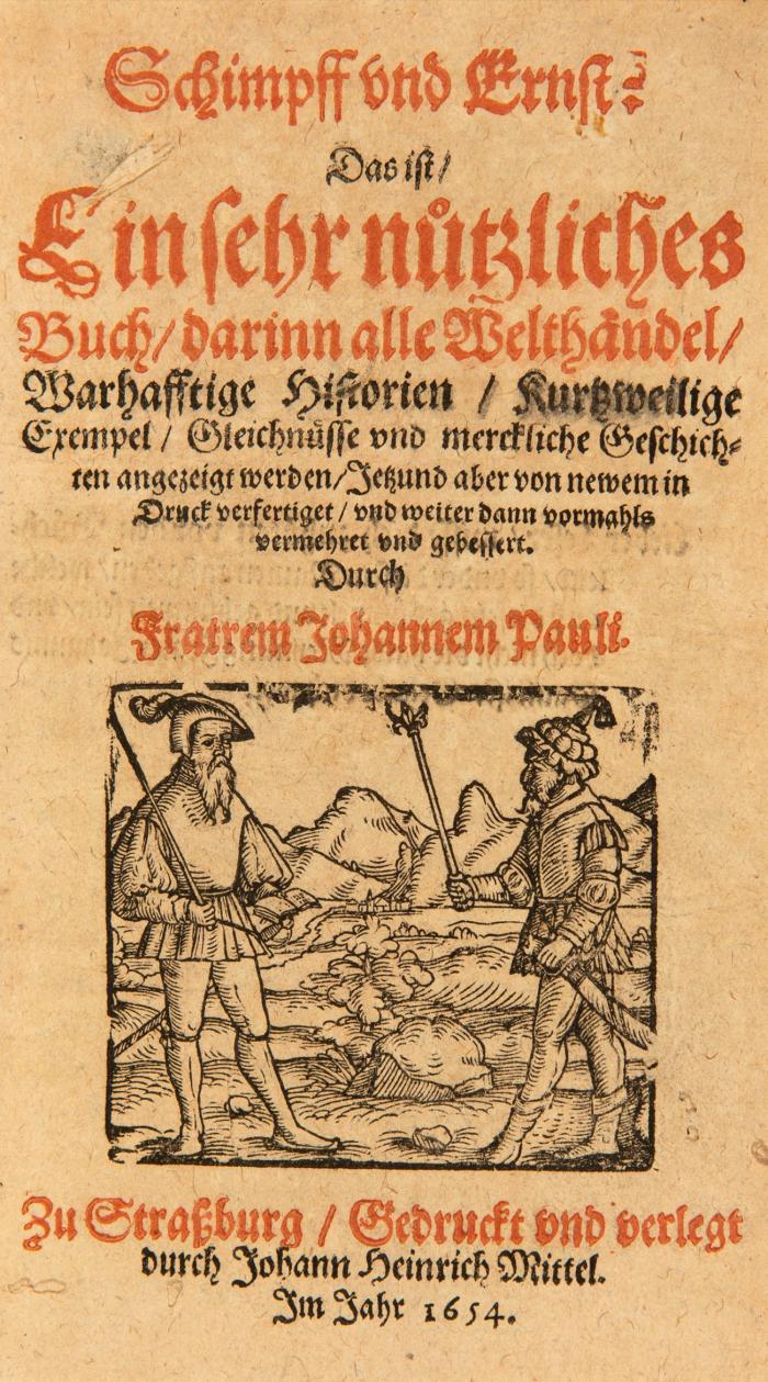 Schimpff und Ernst: Das ist, Ein sehr nützliches Buch, darinn alle Welthändel, Warhafftige Historien, Kurtzweilige Exempel, Gleichnüsse und merckliche Geschichten angezeigt werden. Weiter vermehret und gebessert.