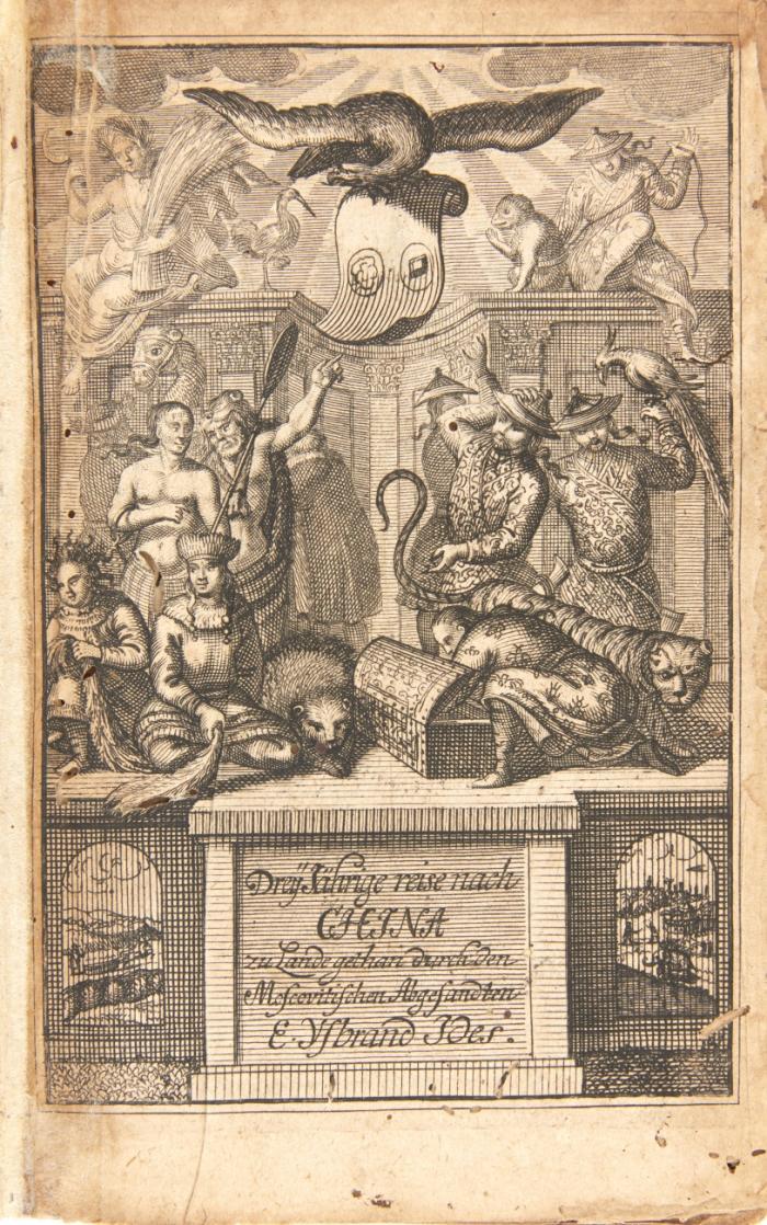 Dreyjährige Reise nach China, von Moscau ab zu lande durch groß Ustiga, Siriania, Permia, Sibirien, Daour und die große Tartarey. Nebst einer landcharte und vielen Kupfferstichen, so von dem abgesandten selbst auff der reise auffgezeichnet worden; wie auch einer beschreibung von China durch einen Chineser in seiner Sprache geschrieben. Alles aus dem Holländischen übersetzet.