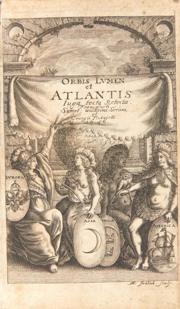 Orbis lumen et atlantis iuga tecta retecta: Das ist newe außführliche Entdeck- und Beschreibung der gantzen Welt.