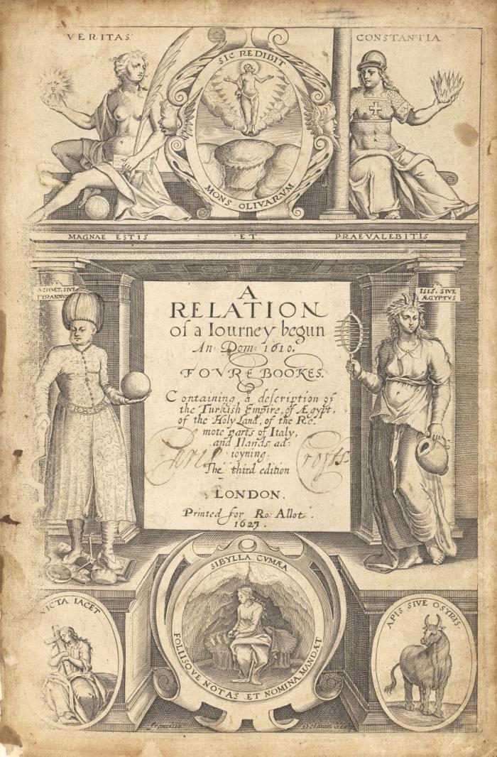 A relation of a journey begun An. Dom: 1610. Foure bookes. Containing a description of the Turkish Empire, of Aegypt, of the Holy Land, of the remote parts of Italy, and Ilands adioyning. The third edition.