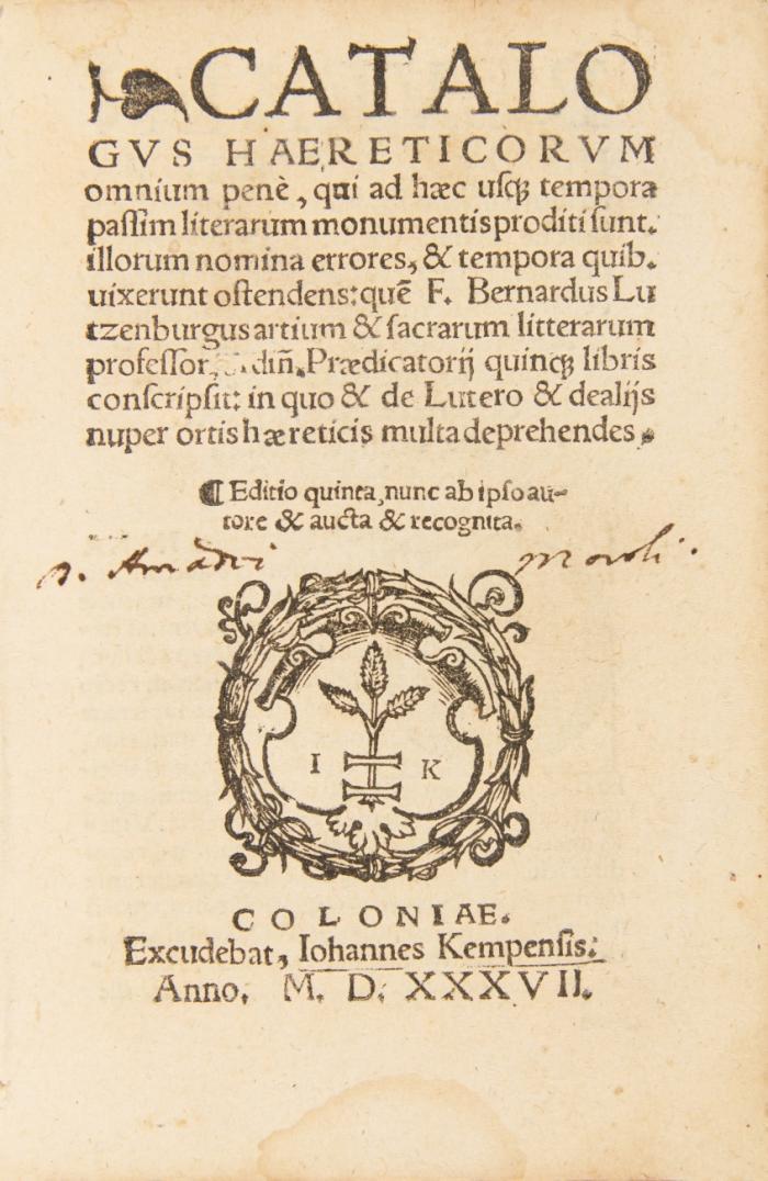 Catalogus Haereticorum. Editio quinta, nunc ab ipso autore & aucta & recognita.