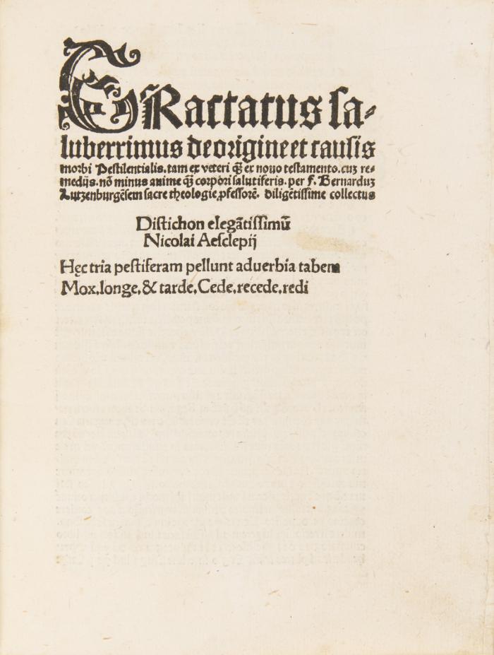 Tractatus saluberrismus de origine et causis morbi Pestilentialis. tam ex veteri [que] ex nouo testamento cu[m] remedijs. nõ minus anime [que] corpori salutiferis. per F. Bernardu[m] Lutzenburgesem sacre theologie [pro]fessore. diligetissime collectus ...