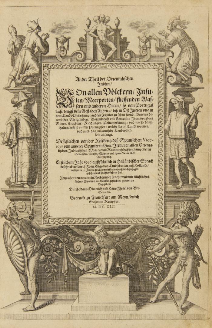 Ander Theil der Orientalischen Indien: Von allen Völckern, Insulen, Meerporten, fliessenden Wassern und anderen Orten, so von Portugal auß lengst dem Gestaden Aphrica biß in OstIndien und zu dem Landt China sampt andern Insulen zu sehen seynd. Erstlich im Jahr 1596 außführlich in Holländischer Sprach beschrieben...Jetzo aber von newem in Hochteutsch bracht... (Zweite Auflage). 2 Teile in 1 Bd.