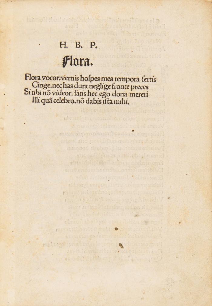 Flora. Flora vocor: vernis hospes mea tempora sertis, Cinge. nec has dura neglige fronte preces, Si tibi no[m] videor. satis hec ego dona mereri Illi qua[m] celebro. no[m] dabis ista mihi.