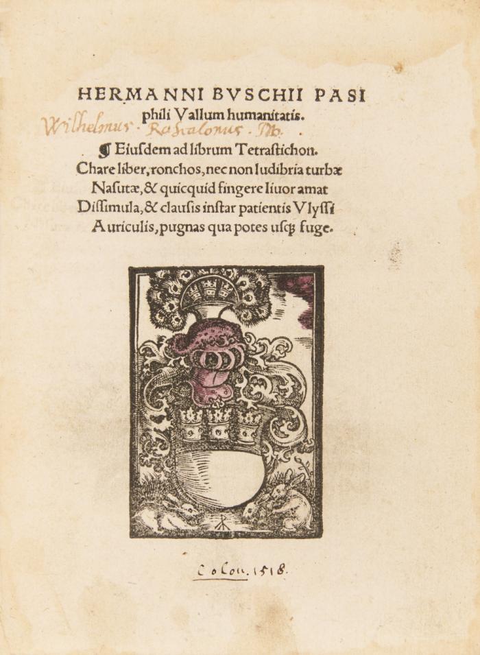 Vallum humanitatis. Eiusdem ad librum Tetrastichon. Chare Liber, ronchos, nec non ludibria turbae Nasutae, & quicquid fingere liuor amat Dissimula, & clausis instar patientis Vlyssi Auriculis, pugnas qua potes us[que] fuge.