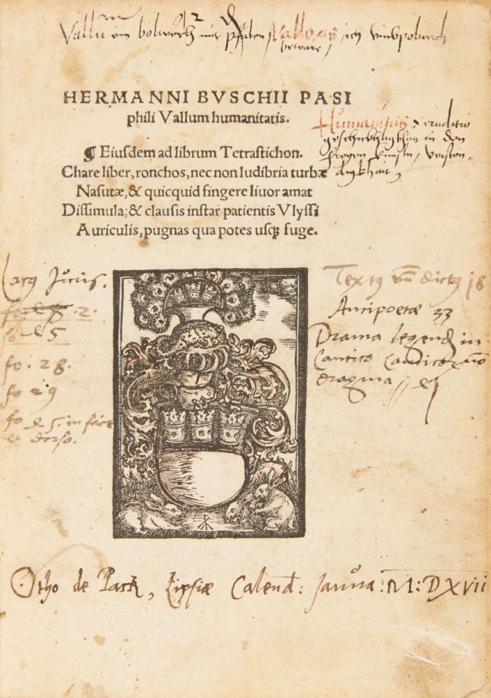 Vallum humanitatis. Eiusdem ad librum Tetrastichon. Chare liber, ronchos, nec non ludibria turbae Nasutae, & quicquid fingere liuor amat Dissimula, & clausis instar patientis Vlyssi Auriculis, pugnas qua potes us[que] fuge.