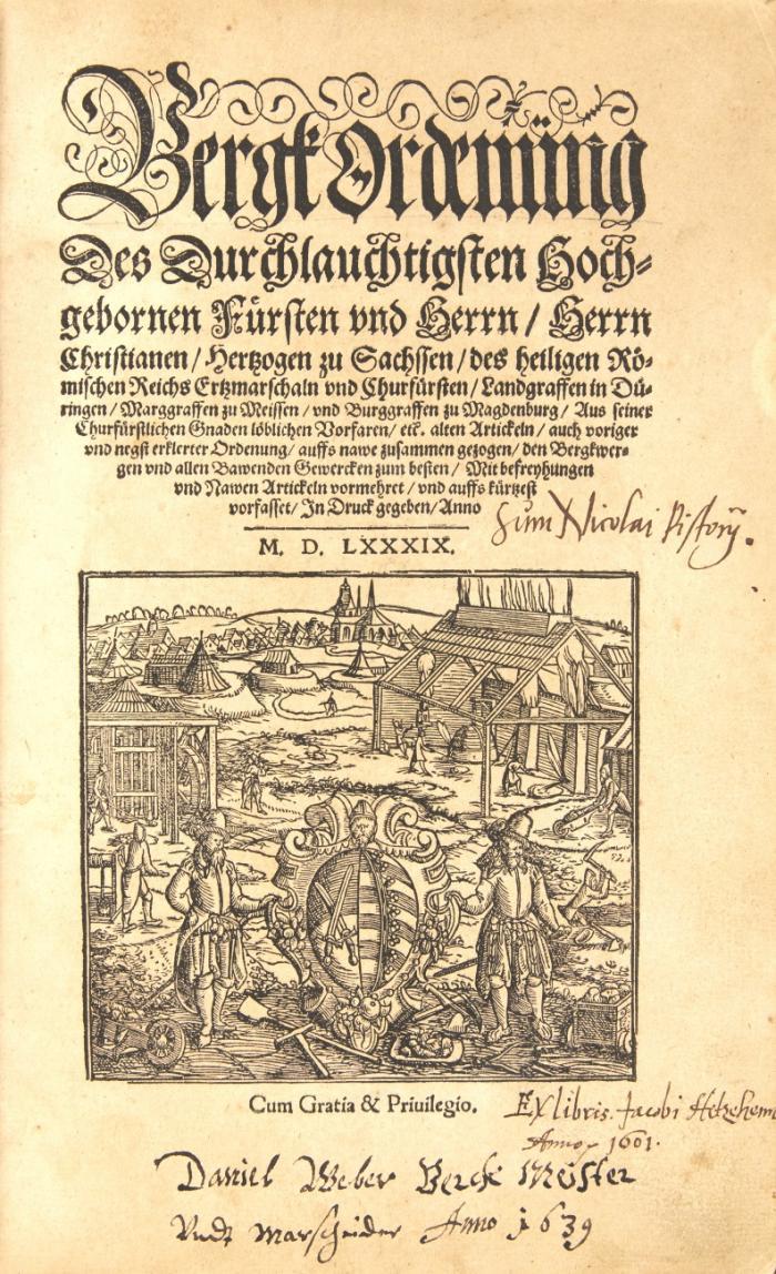 Bergk Ordenüng ... aus ... alten Artickeln/ auch voriger vnd negst erklerter Ordenung/ auffs nawe zusammen gezogen/ den Bergwergen vnd allen bawenden Gewercken zum besten/ mit befreyhungen vnd nawen Artickeln vormehret.