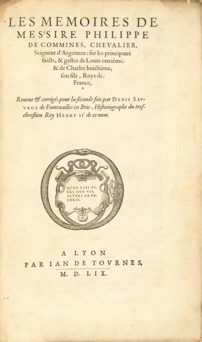 Les memoires ... sur les principaux faicts, & gestes de Louis onzième & de Charles huictiéme, son filz, Roys de France.