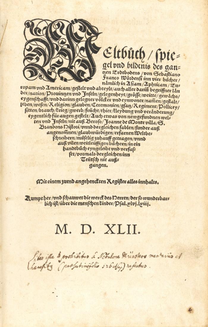 Weltbuch / Spiegel und bildtnis des gantzen Erdtbodens inn vier bücher, nämlich in Asiam, Aphrica, Europam und Americam gestelt und abteylt. Vormals dergleichen in Teütsch nie außgangen.