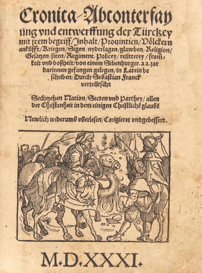 Cronica, abconterfayung und entwerffung der Türckey. Durch Sebastian Franck verteutscht.