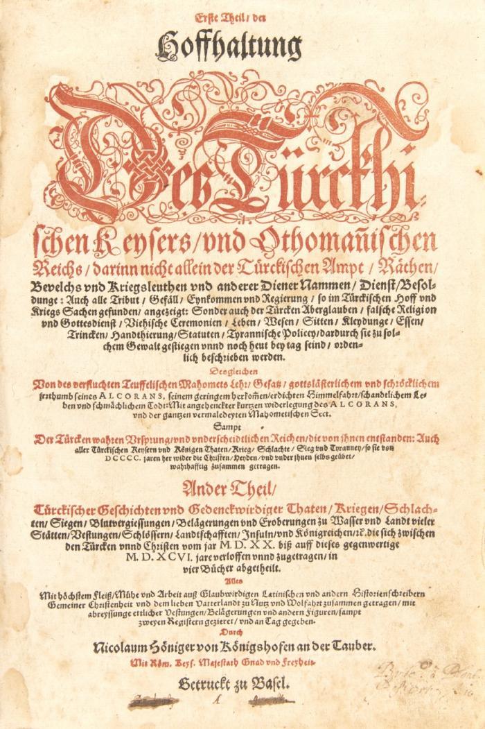 Erste (und Ander) Theil der Hoffhaltung des Türckischen Keysers und Othoman[n]ischen Reichs, darinn der türckischen Ampt, Räthen, Bevelchs und Kriegsleuthen Namen ... Ander Theil Türckischer Gechichten und gedenckwürdiger Thaten, Kriegen, Schlachten ...