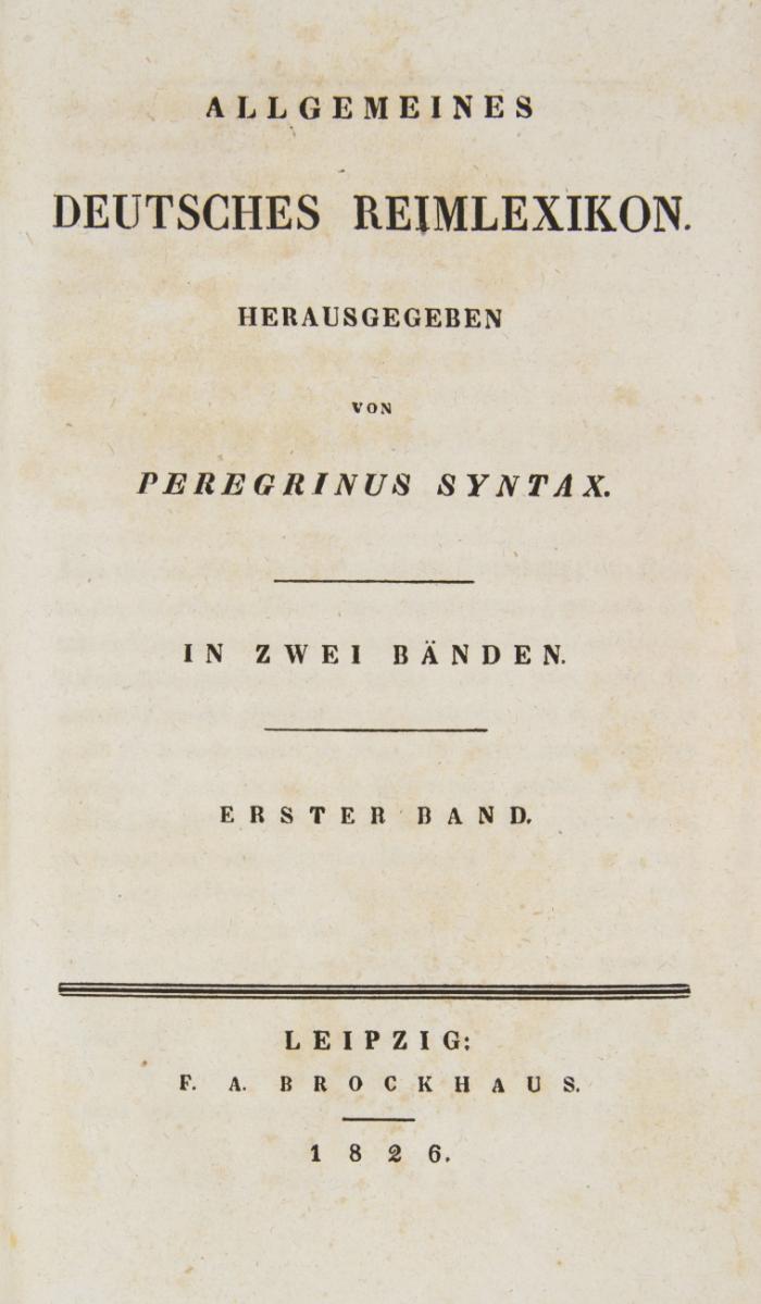 Allgemeines deutsches Reimlexikon. Herausgegeben von Peregrinus Syntax. 2 Bde.