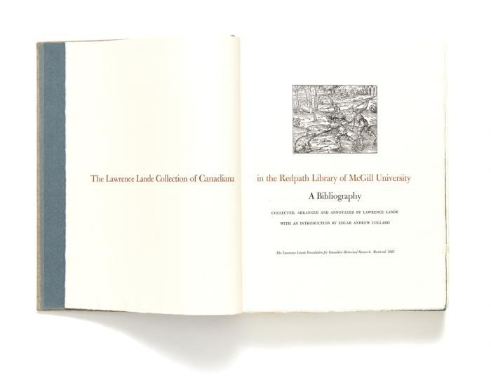 The Lawrence Lande collection of Canadiana in the Redpath Library of McGill University. A bibliography. Collected, arranged and annoted by Lawrence Lande. With an introduction by Edgar Andrew Collard.