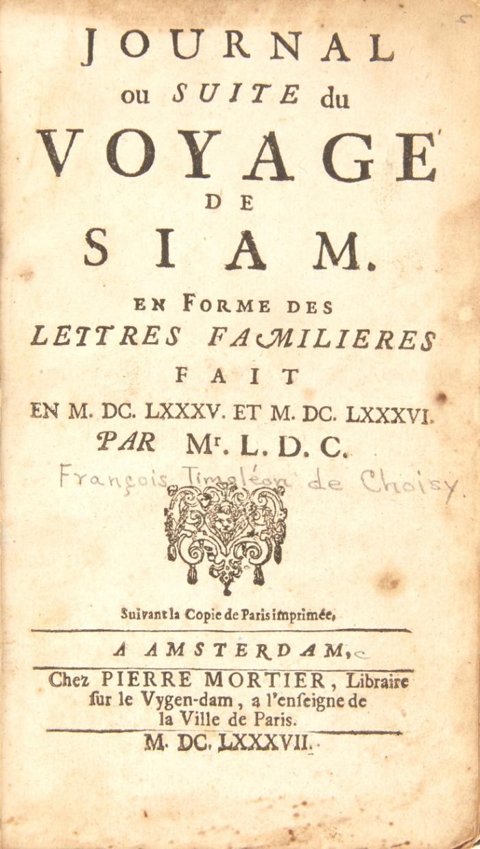 Journal ou suite du voyage de Siam. En forme des lettres familières fait en M.DC.LXXXV et M. DC.LXXXVI par L. D. C. Suivant la copie de Paris imprimée.