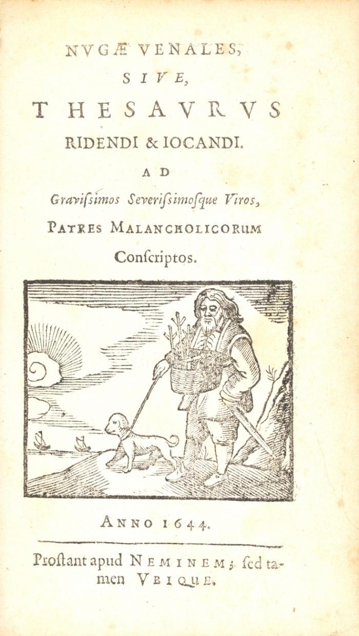 Nugae vanales, sive Thesaurus ridendi & jocandi. Ad gravissimos severissimosque viros, patres malancholicorum conscriptos.
