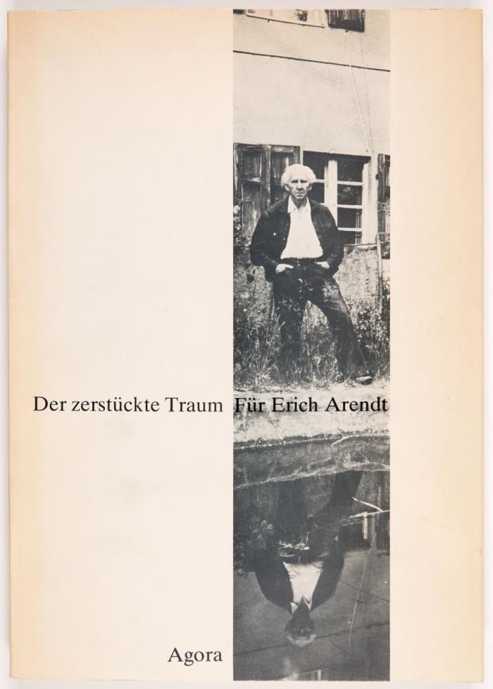 Der zerstückte Traum: Für Erich Arendt. Zum 75. Geburtstag.