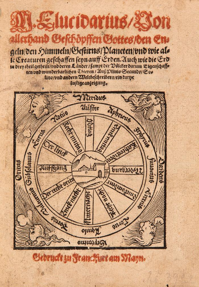 Lucidarius. - M. Elucudarius: Von allerhand Geschöpffen Gottes/ den Engeln/ den Himmeln/ Gestirns/ Planeten/ vnd wie alle Creaturen geschaffen seyn auff Erden. Auch wie die Erd in drey theil getheilt/ vnd deren Länder/ sampt der Völcker darinn Eigenschafften vnd wunderbarlichen Thieren/ auß Plinio Secundo/ Solino/ vnd andern Weltbeschreibern/ ein kurze lustige anzeigung.