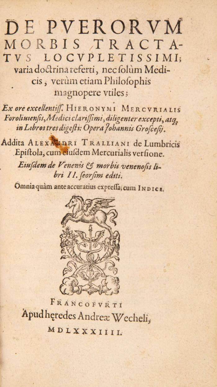 De puerorum Morbis tractatus locupletissimi; varia doctrina referti, nec solum Medicis, verum etiam Philosophis magnopere utiles.