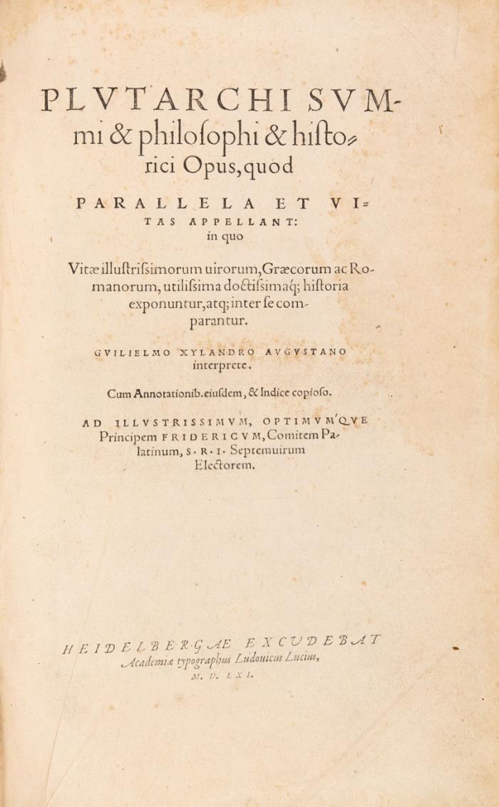 Summi & philosophi & historici opus, quod parallela et vitas appelant. Guilielmo Xylandro Augustano interprete.
