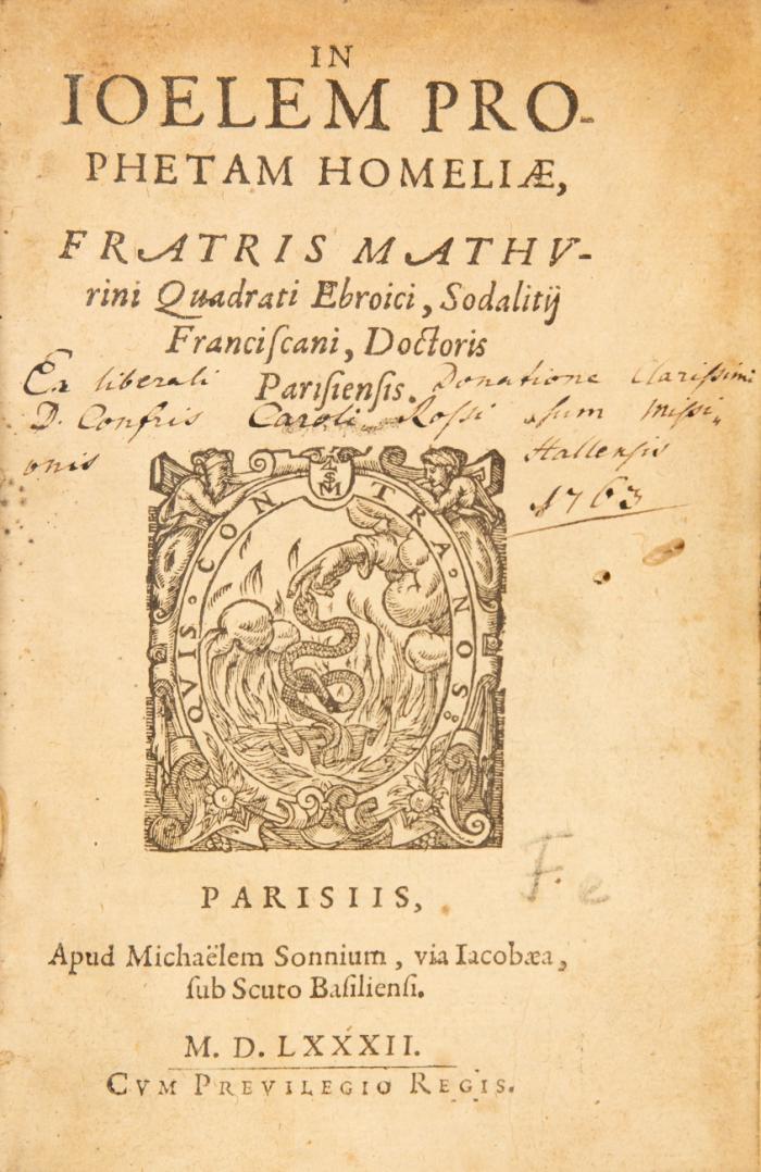In Ioelem Prophetam Homeliae Fratris Mathurini Quadrati Ebroici, Sodalitij
Franciscani, Doctoris Parisiensis