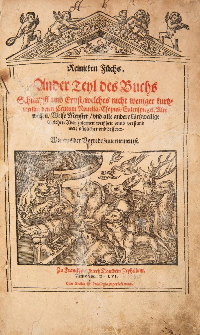 Reinicken Fuchs. Ander Teyl des Buchs Schimpff und Ernst/welches nicht weniger kurtzweillig denn Centum Nouella/Esopus/Eulenspiegel/Alte weisen/Weise Meyster / und alle andere kürtzweilige Bücher/Aber zulernen weißheit unnd verstand weit nützlicher und besserer.