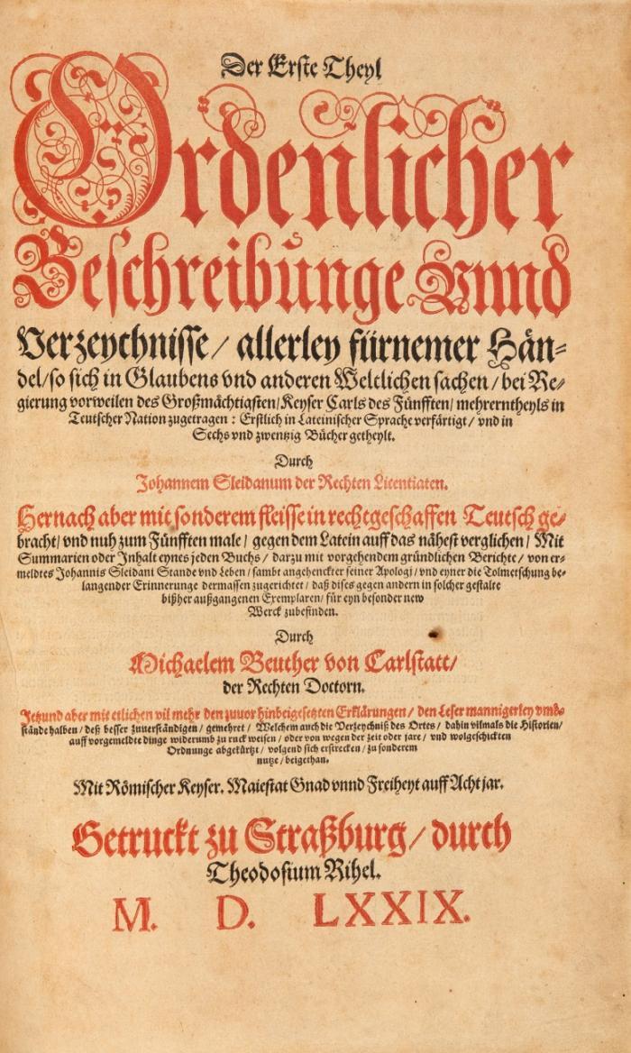 Der Erste Theyl (Der ander Theyl) Ordenlicher Beschreibunge unnd Verzeichnisse/ allerley fürnemer Händel/ so sich in Glaubens und anderen Weltlichen sachen/ bei Regierung vorweilen des Großmächtigsten/ Keyser Carls des Fünfften/ mehrerntheyls in Teutscher Nation zugetragen. 2 Tle. in 1 Bd.
