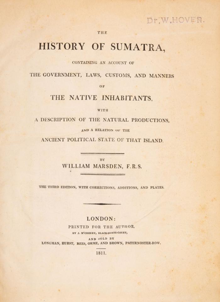 The History of Sumatra, containing an account of the Government, Laws, Customs, and Manners of the Native Inhabitants, with a Description of the Natural Productions, and a Relation of the Ancient Political State of that Island. The third edition, with corrections, additions, and plates. 3. korr. und verm. Ausg.