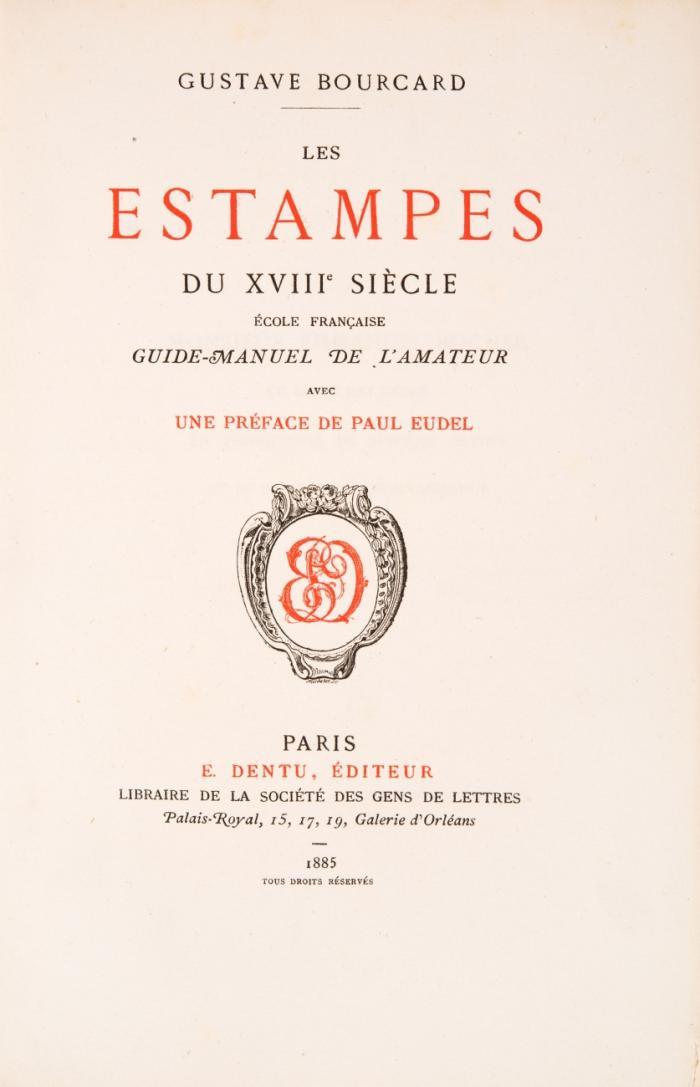 Bourcard, Gustave: Les estampes du XVIIIe siècle. École française. Guide-Manuel de L'Amateur avec une Préface de Paul Eudel.