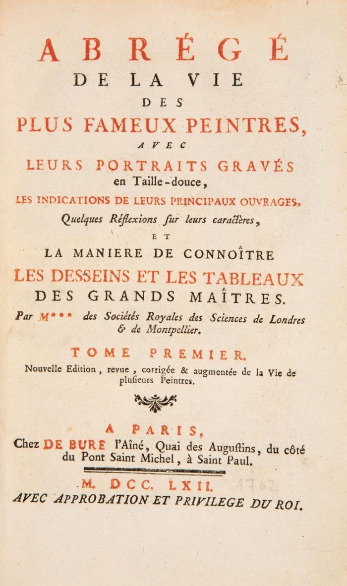 Abrégé de la vie des plus fameux peintres ... et la manière de connoître les desseins et les tableux des grands maîtres. Nouvell éd., rev., corr. & augm. 4 Bde.