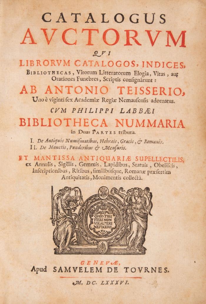 Catalogus Auctorum qui librorum catalogos, indices, bibliothecas, virorum litteratorum elogia, vitas, aut orationes funebres, scriptis consignârunt ... Cum Philippi Labbaei bibliotheca nummaria. 2 Teile in 1 Band.