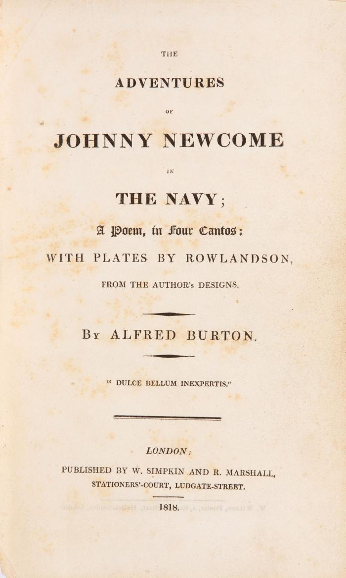 The adventures of Johnny Newcome in the navy; A poem, in four cantos: With plates by Rowlandson, from the author's designs.