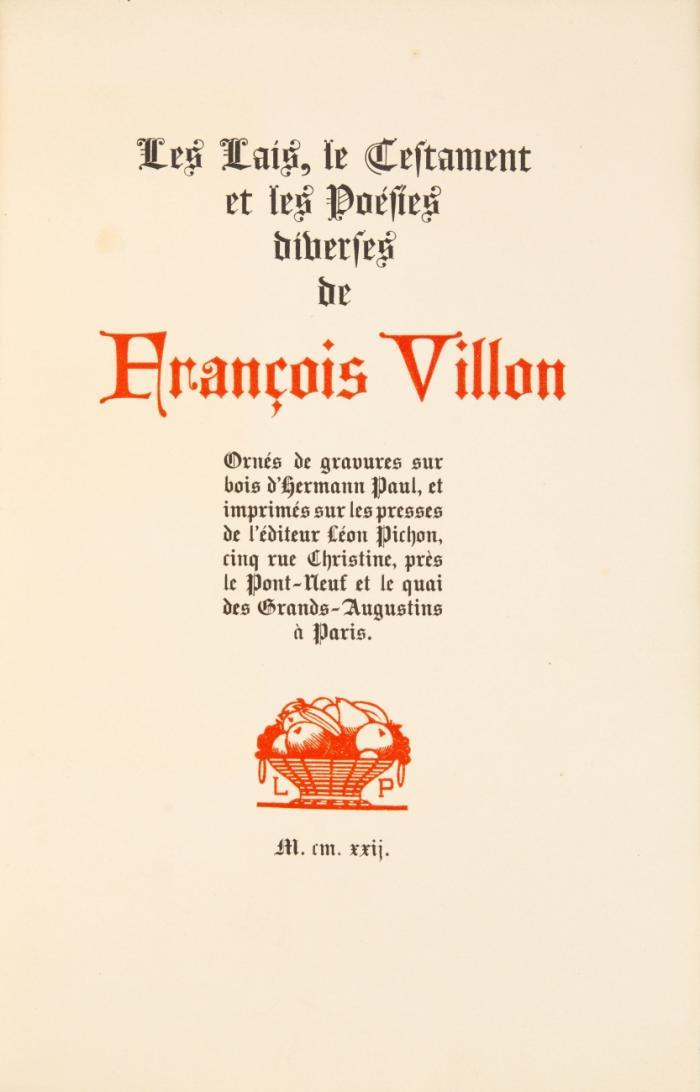 Oeuvres de François Villon. Edition ornée de gravures sur bois d'Hermann Paul, et imprimée sur les presses de Léon Pichon.